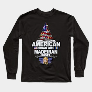 Christmas Tree  American Grown With Madeiran Roots - Gift for Madeiran From Madeira Long Sleeve T-Shirt